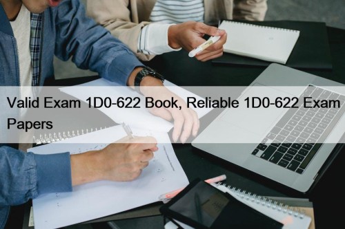 Valid Exam 1D0-622 Book, Reliable 1D0-622 Exam Papers