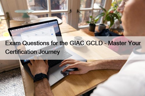 Exam Questions for the GIAC GCLD - Master ...